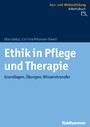 Ethik in Pflege und Therapie - Grundlagen, Übungen, Wissenstransfer