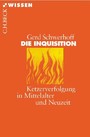 Die Inquisition. Ketzerverfolgung in Mittelalter und Neuzeit