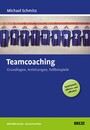 Teamcoaching - Grundlagen, Anleitungen, Fallbeispiele