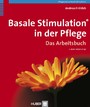 Basale Stimulation® in der Pflege - Das Arbeitsbuch