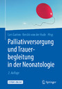 Palliativversorgung und Trauerbegleitung in der Neonatologie
