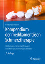 Kompendium der medikamentösen Schmerztherapie - Wirkungen, Nebenwirkungen und Kombinationsmöglichkeiten