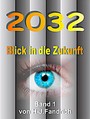 2032 .. Blick in die Zukunft... - Ein interaktives eBook... Globalisierung, neue Technologien, Klimawandel und viel zu viele Menschen auf der Erde verändern binnen kurzer Zeit die Welt... Schnallen Sie sich besser an...