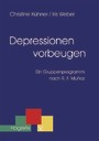 Depressionen vorbeugen. Ein Gruppenprogramm nach R. F. Munoz