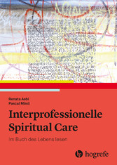 Interprofessionelle Spiritual Care - Das Buch des Lebens lesen