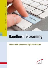 Handbuch E-Learning - Lehren und Lernen mit digitalen Medien